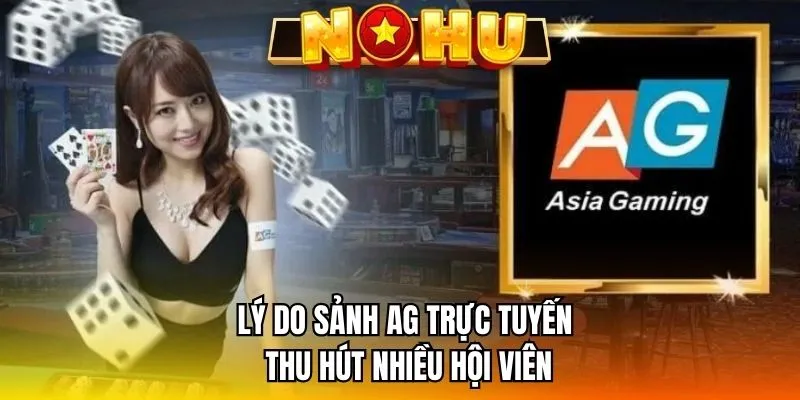AG luôn nhận được nhiều đánh giá cao từ người chơi