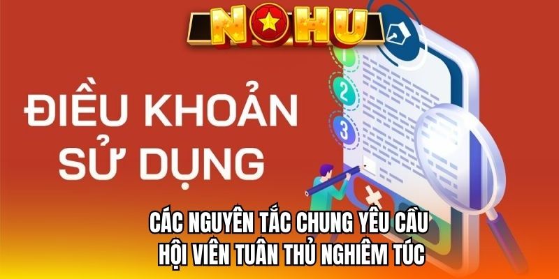 Các nguyên tắc chung yêu cầu hội viên tuân thủ nghiêm túc 