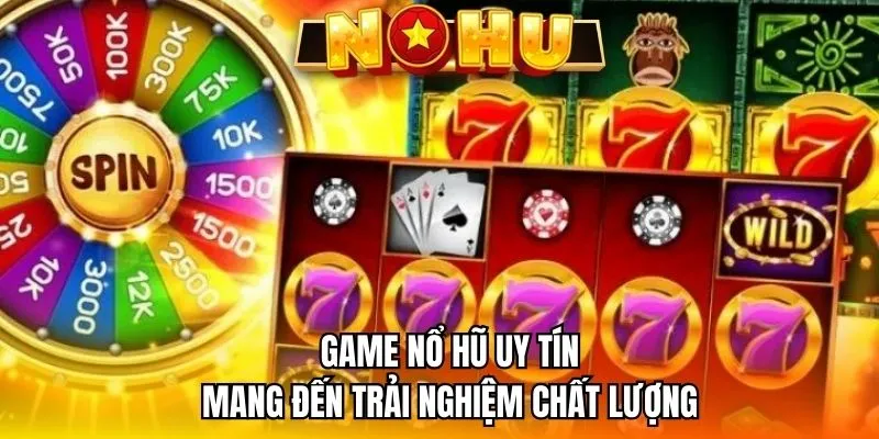 Game nổ hũ uy tín mang đến trải nghiệm chất lượng